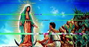 Juan Diego y las apariciones de la Virgen de Guadalupe
