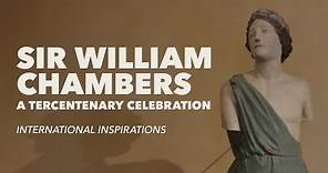 International Inspirations – Sir William Chambers – Part I