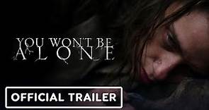 You Won't Be Alone - Official Trailer (2022) Noomi Rapace, Anamaria Marinca
