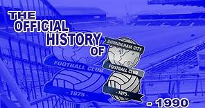 THE OFFICIAL HISTORY OF BIRMINGHAM CITY | 1875 - 1990