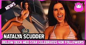 Below Deck Mediterranean Star Natalya Scudder Celebrates 40k Followers with a Steamy Photo Shoot