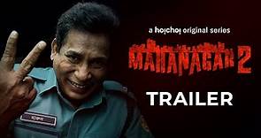 Official Trailer - Mahanagar 2 | Mosharraf Karim | Ashfaque Nipun | Stream Now | hoichoi