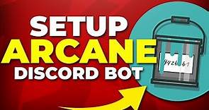 How to Add and Setup Arcane Bot in Discord Server | Level Roles, Moderation, Auto Roles