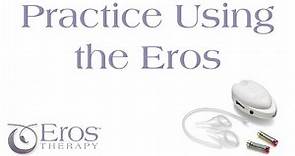 Practice Using the Eros Therapy Device