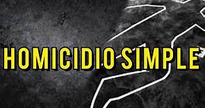 EXPLICACIÓN HOMICIDIO SIMPLE [FÁCIL]