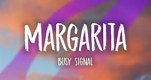 Busy Signal - Margarita (Lyrics)