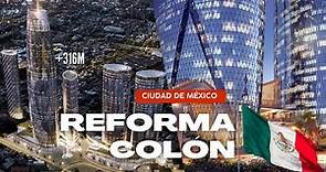 El NUEVO Rascacielos MÁS ALTO DE MÉXICO! Torre Reforma Colón