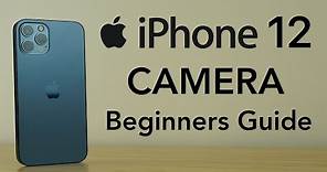 How to use the iPhone 12 Camera - Complete Beginners Guide