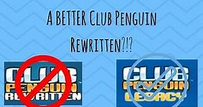 A Better Club Penguin Rewritten? (Club Penguin Legacy)