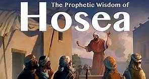 The Prophetic Wisdom of Hosea: Lesson 1 - An Introduction to Hosea