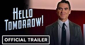 Hello Tomorrow! - Official Trailer (2023) Billy Crudup, Haneefah Wood, Alison Pill, Nicholas Podany