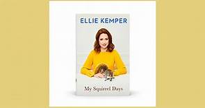 Ellie Kemper On Her Book MY SQUIRREL DAYS