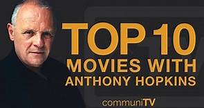 Top 10 Anthony Hopkins Movies