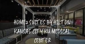 Home2 Suites by Hilton Kansas City KU Medical Center Review - Kansas City , United States of America