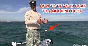 How To Tie Your Boat To A Mooring Buoy (Quick & Easy Way)
