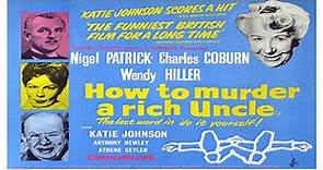 How to Murder a Rich Uncle (1957) ★