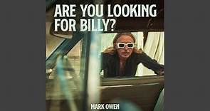 Are You Looking For Billy?