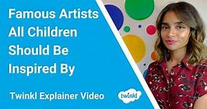 Famous Artists All Children Should be Inspired By