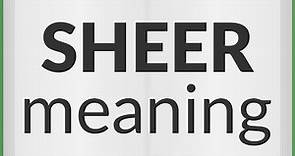 Sheer | meaning of Sheer