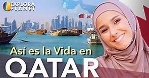 QATAR | Así es La Vida en Qatar | Datos, curiosidades y cultura de Qatar