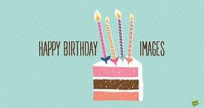 104 Great Happy Birthday Images for Free Download & Sharing
