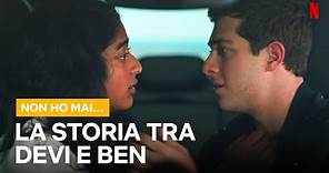 La storia tra DEVI e BEN dalla 1 alla 4 STAGIONE di NON HO MAI... | Netflix Italia