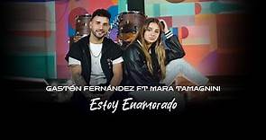Gastón Fernández ft Mara Tamagnini-Estoy Enamorado (Vídeo Oficial)