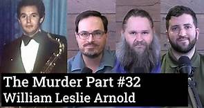 William Leslie Arnold Case Analysis | The Murder Part #32