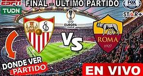 SEVILLA vs. ROMA en vivo Donde ver y a que hora juega Sevilla vs roma FINAL UEFA Europa League 2023