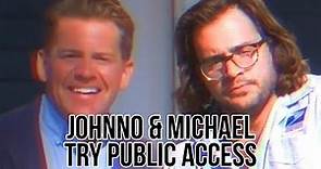 Johnno and Michael Try Public Access