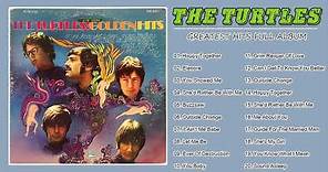 The Turtles - The Turtles Greatest Hits Full Album - The Turtles Best Songs Of All Time