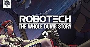 The (Mostly) Complete History of Robotech Compilation