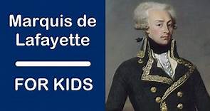 Marquis de Lafayette For Kids