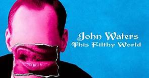 John Waters: This Filthy World - Official Trailer