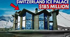 The $185 Million Switzerland Ice Palace