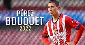 Sebastián Pérez Bouquet • Mejores Jugadas y Goles 2022