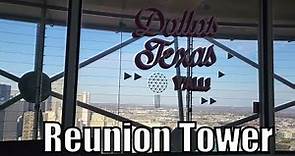 Reunion Tower Tour - Best Panoramic Views of Dallas Texas