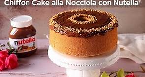 CHIFFON CAKE ALLA NOCCIOLA CON NUTELLA® Ricetta Facile - Fatto in casa da Benedetta