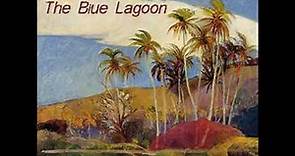 The Blue Lagoon by H. De Vere STACPOOLE read by Adrian Praetzellis Part 2/2 | Full Audio Book