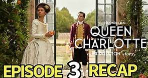 Queen Charlotte: A Bridgerton Story Season 1 Episode 3 Even Days Recap