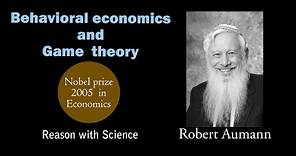 Behavioral economics and Game theory | Robert Aumann | Reason with Science | Nobel Laureate | Maths