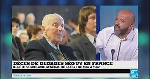 Qui était Georges Séguy, Le grand leader de CGT de 1968 décédé le 14 août ?
