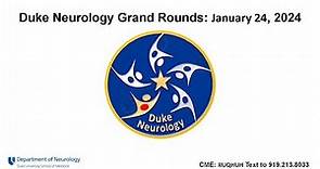 Duke Neurology Grand Rounds - Jan. 24, Jeffrey P. Baker, MD, PhD