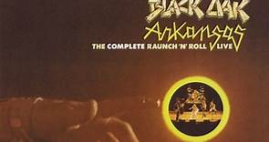 Black Oak Arkansas - The Complete Raunch 'N' Roll Live