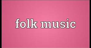 Folk music Meaning