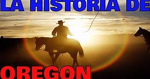 LA HISTORIA DEL ESTADO DE OREGON ESTADOS UNIDOS.(SALEM,USA). OREGON HISTORY