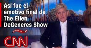 Así fue el emotivo final de The Ellen DeGeneres Show