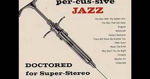 Peter Appleyard - Per-cus-sive Jazz - The Man With The Golden Arm 1955