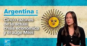 ¿De dónde surge la crisis económica argentina y cómo influye en la carrera a la Presidencia?