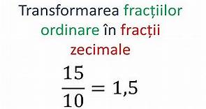 Transformarea fractiilor ordinare in fractii zecimale
